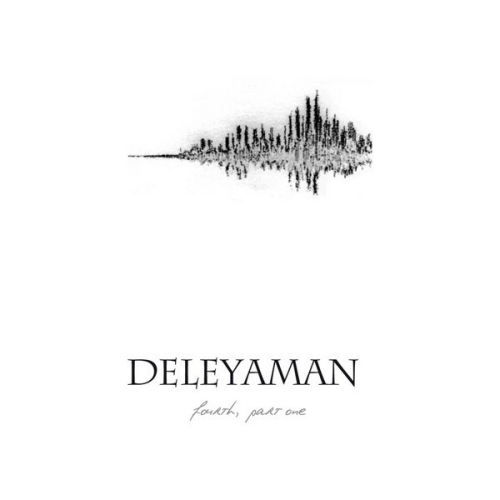 DELEYAMAN - FOURTH, PART ONEDELEYAMAN - FOURTH, PART ONE.jpg